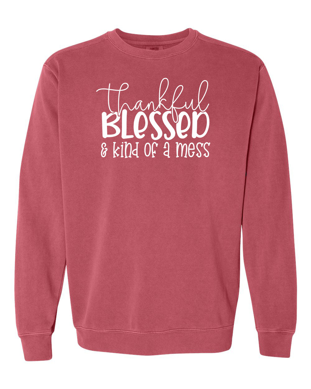 Thankful, Blessed & Kind of a Mess Crewneck