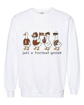 Just a Football Goose Crewneck