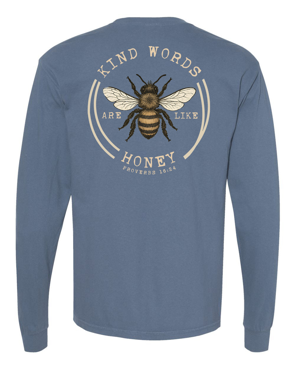 Kind Words Are Like Honey Long Sleeve T-Shirt