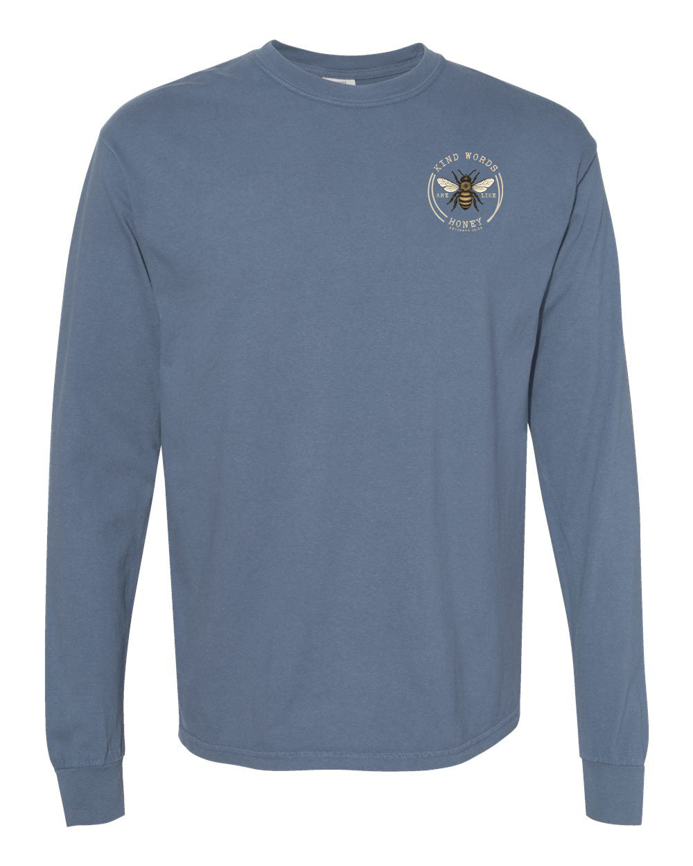 Kind Words Are Like Honey Long Sleeve T-Shirt