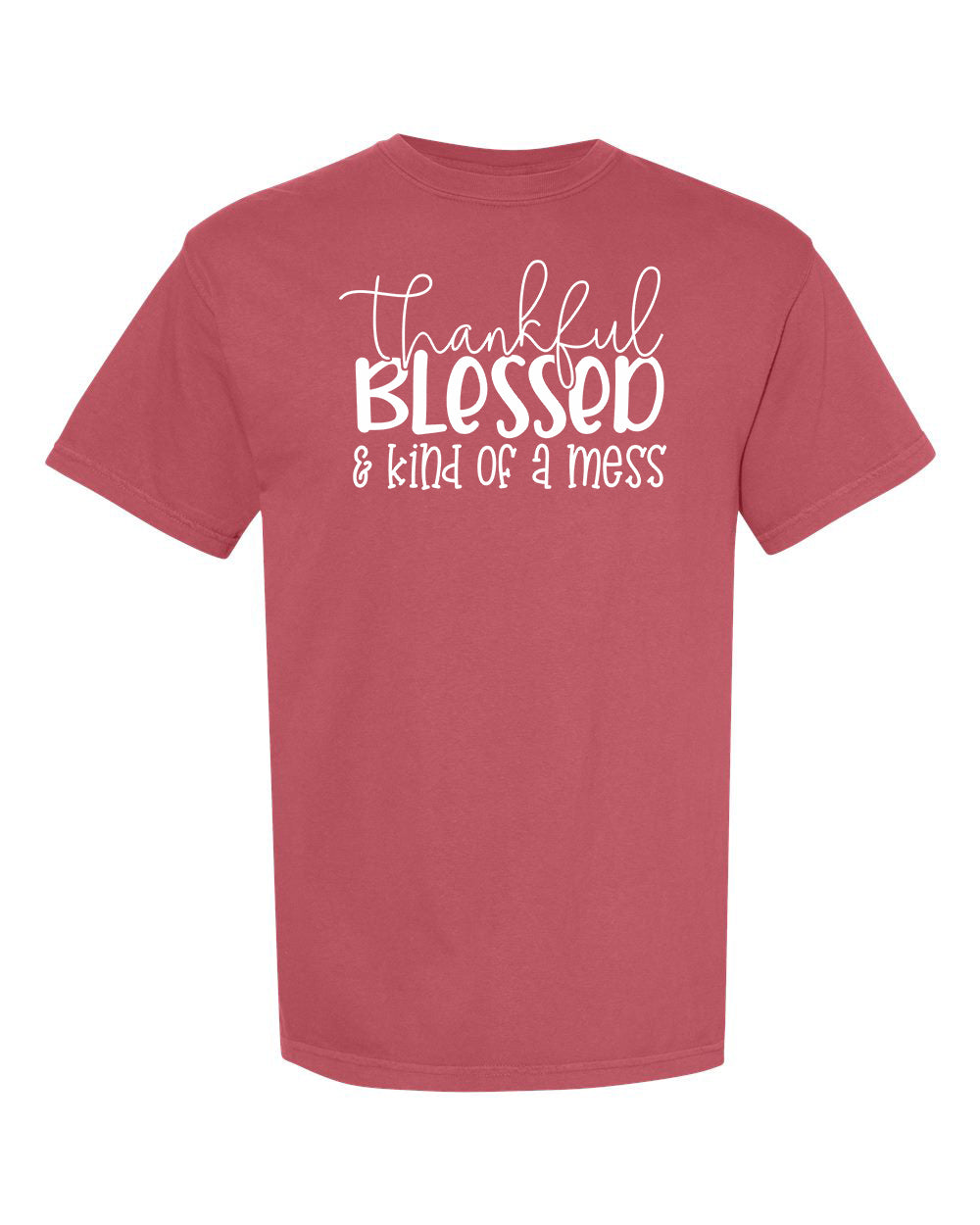 Thankful, Blessed & Kind of a Mess T-Shirt