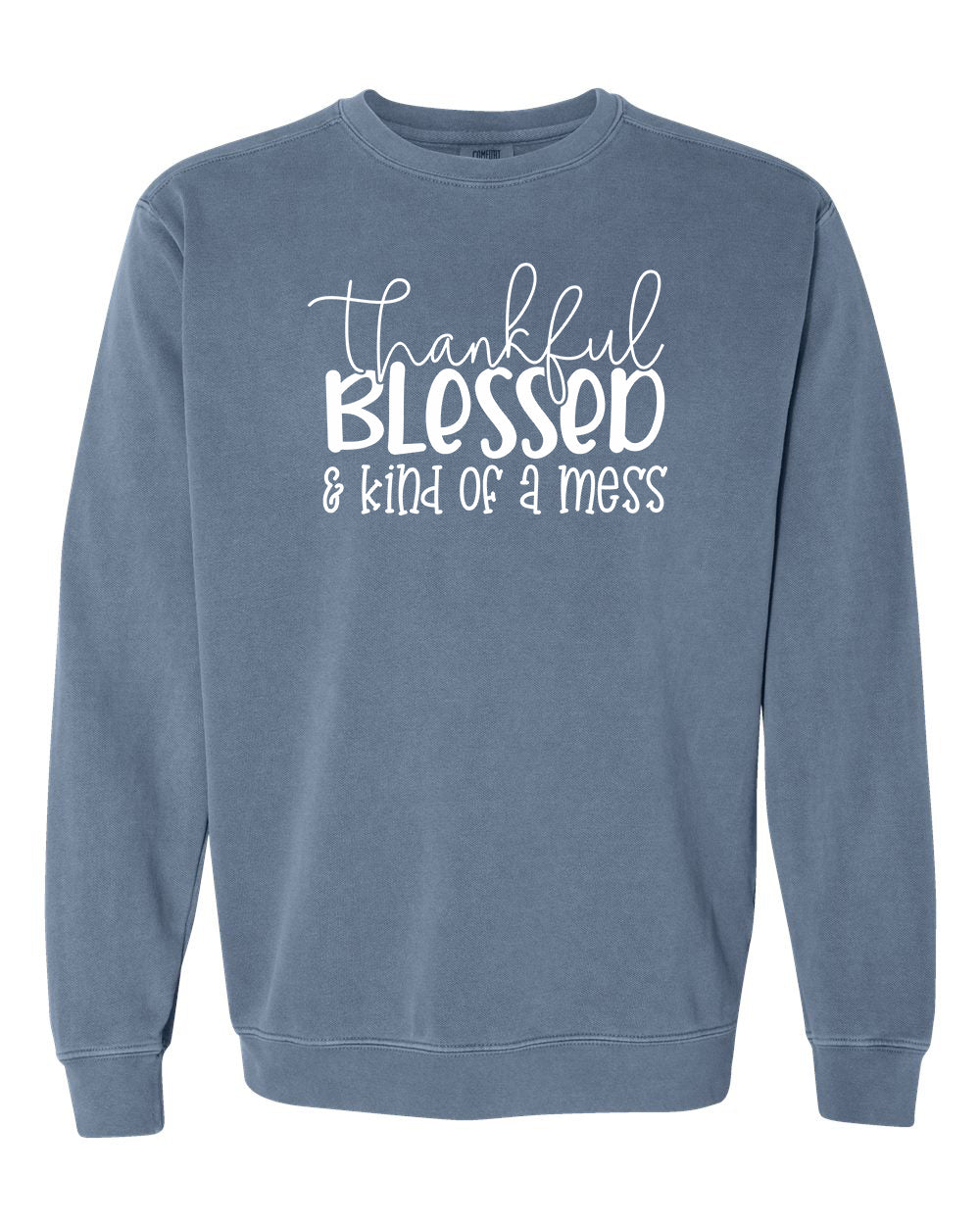 Thankful, Blessed & Kind of a Mess Crewneck