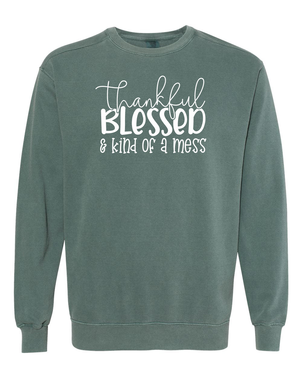 Thankful, Blessed & Kind of a Mess Crewneck