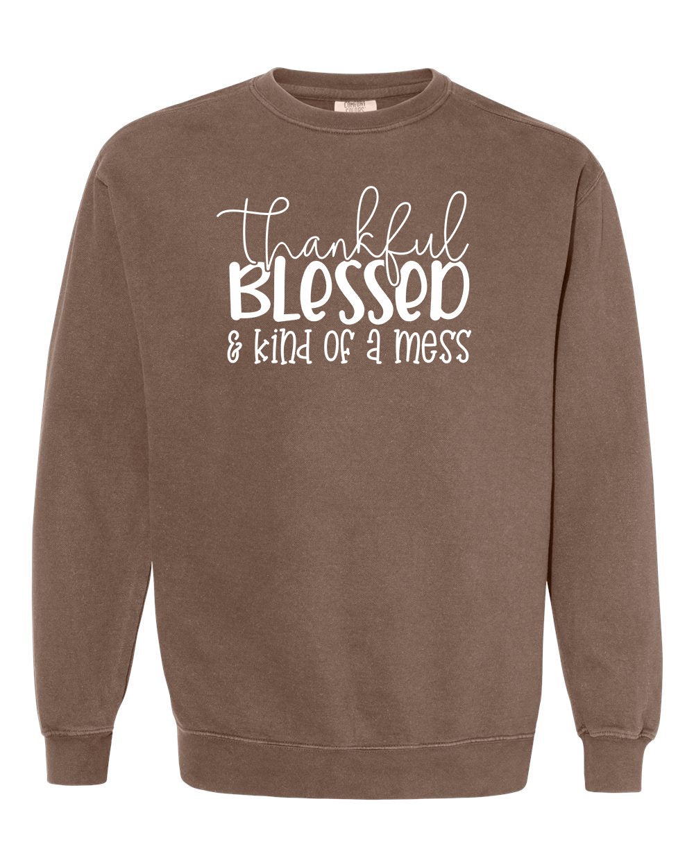 Thankful, Blessed & Kind of a Mess Crewneck
