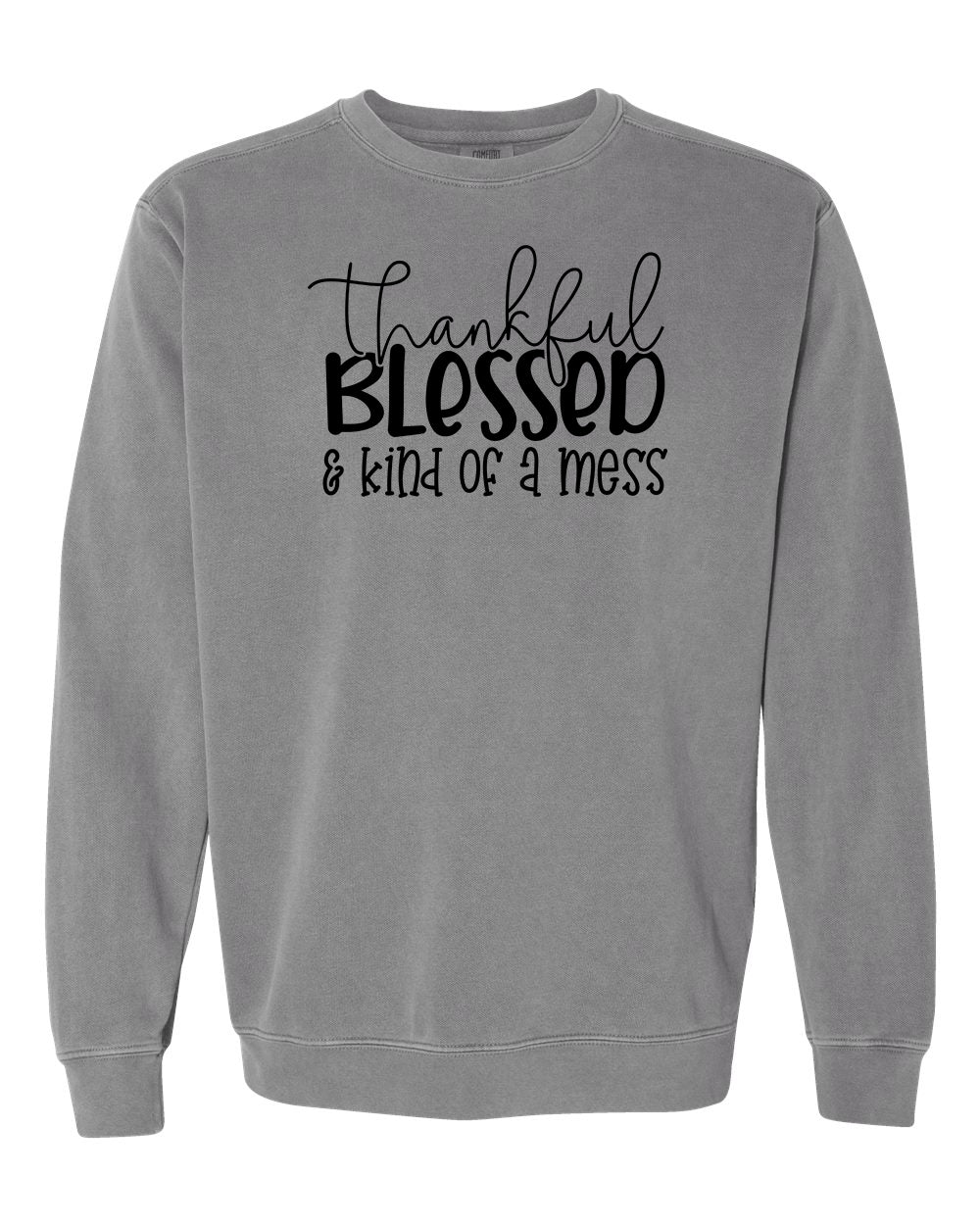 Thankful, Blessed & Kind of a Mess Crewneck