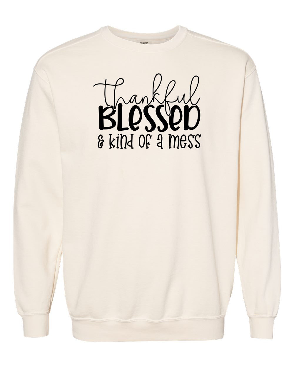 Thankful, Blessed & Kind of a Mess Crewneck