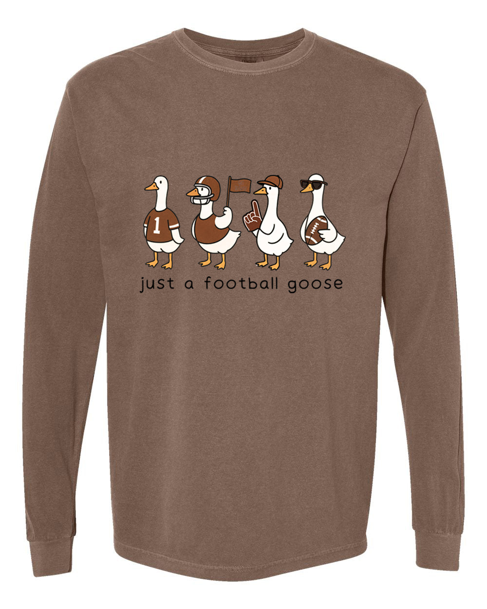 Just a Football Goose Long Sleeve