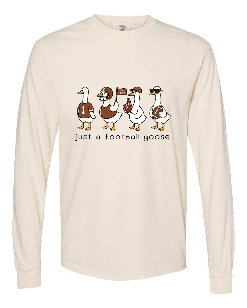 Just a Football Goose Long Sleeve