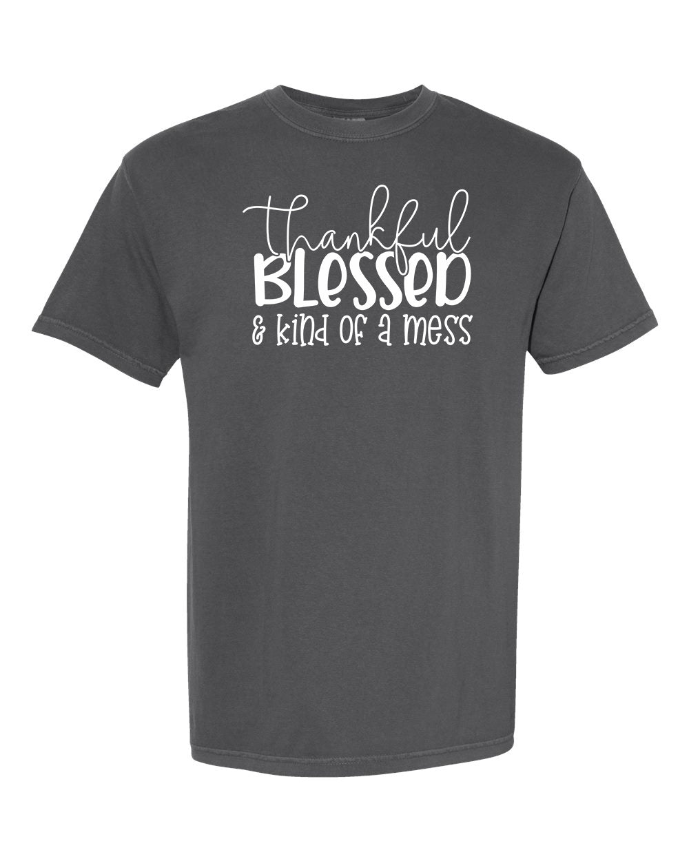 Thankful, Blessed & Kind of a Mess T-Shirt